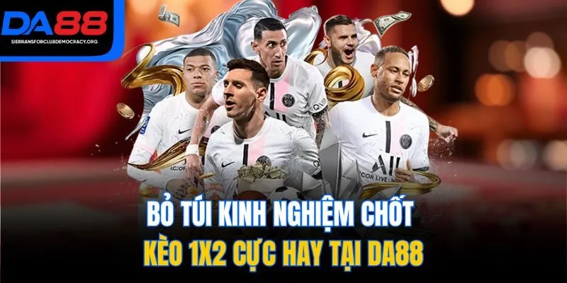 Bỏ túi kinh nghiệm chốt kèo 1x2 cực hay tại DA88