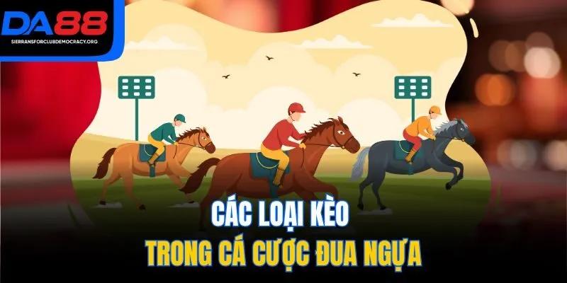 Các loại kèo trong cá cược đua ngựa