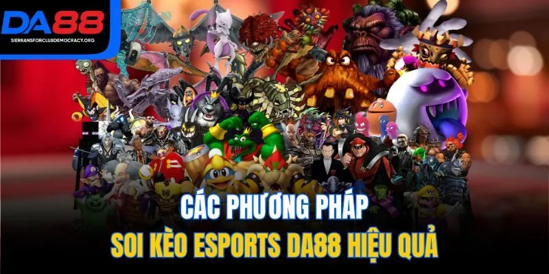 Các phương pháp soi kèo Esports DA88 hiệu quả