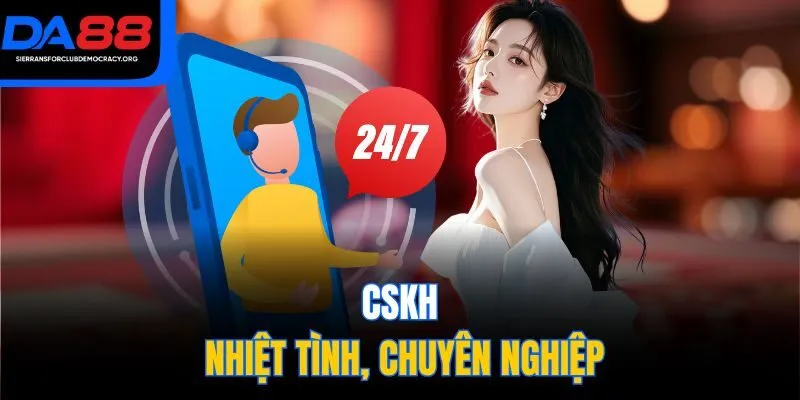 CSKH nhiệt tình, chuyên nghiệp