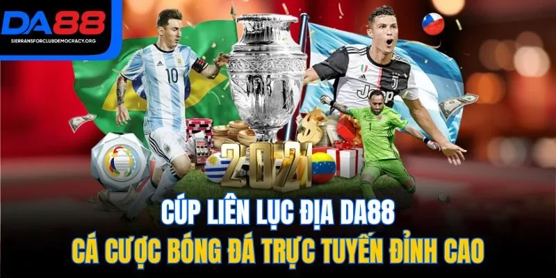 Cúp Liên Lục Địa DA88 - Cá Cược Bóng Đá Trực Tuyến Đỉnh Cao