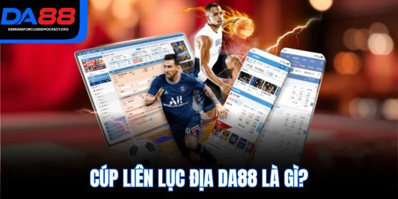 Cúp liên lục địa DA88 là gì?