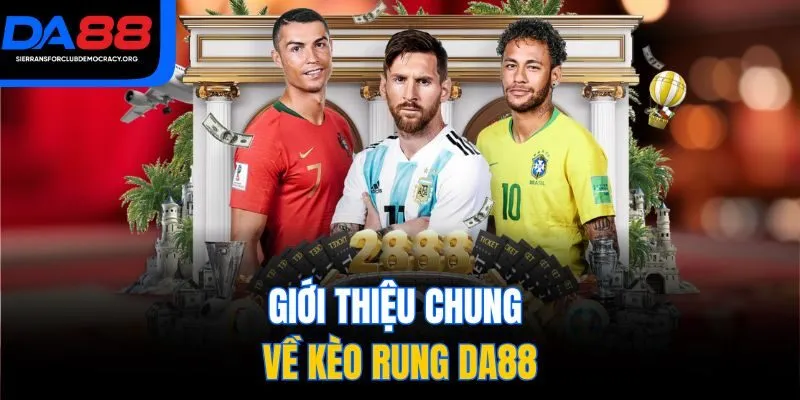 Giới thiệu chung về kèo rung DA88