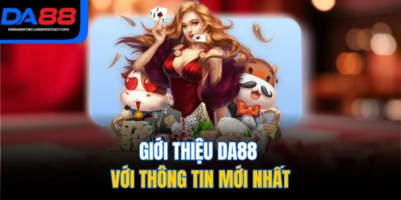 Giới thiệu DA88 với thông tin mới nhất