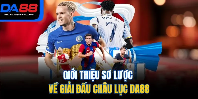 Giới thiệu sơ lược về Giải đấu Châu lục DA88