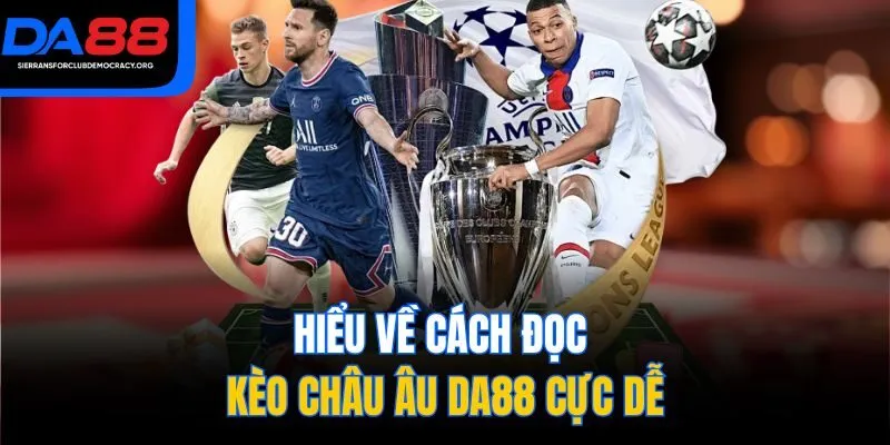 Hiểu về cách đọc kèo Châu Âu DA88 cực dễ