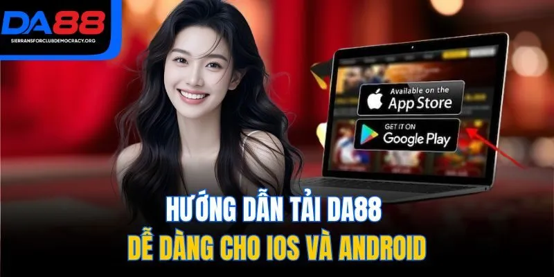 Hướng dẫn tải DA88 dễ dàng cho iOS và Android