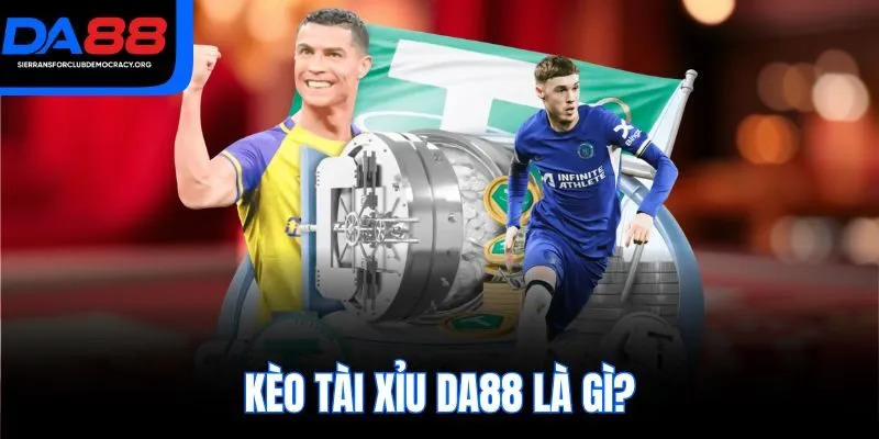 Kèo tài xỉu DA88 là gì?