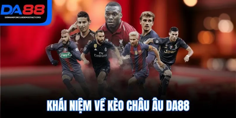 Khái niệm về kèo Châu Âu DA88
