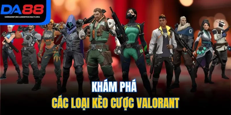 Khám phá các loại kèo cược Valorant