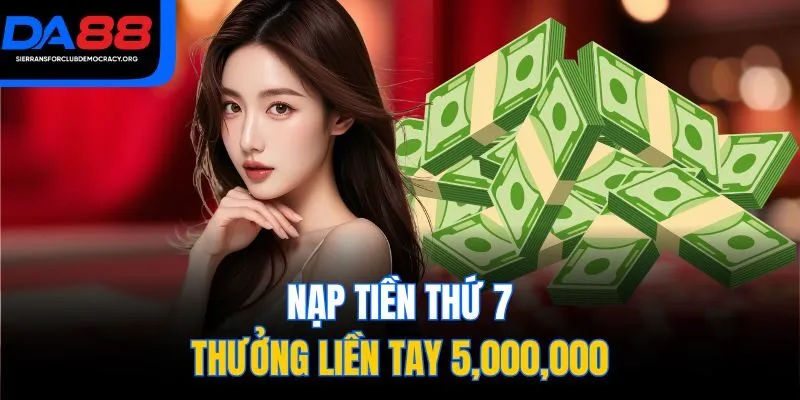 Nạp tiền thứ 7 - Thưởng liền tay 5,000,000