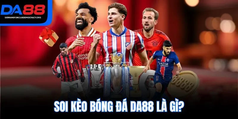 Soi kèo bóng đá DA88 là gì?