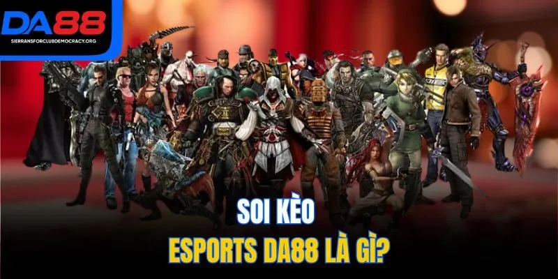 Soi kèo Esports DA88 là gì?