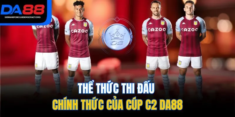 Thể thức thi đấu chính thức của cúp C2 DA88