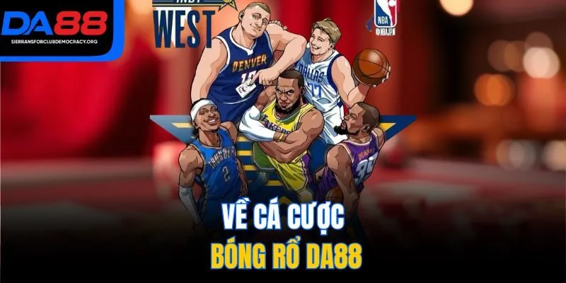 Về cá cược bóng rổ DA88